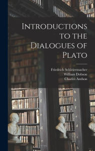 Introductions to the Dialogues of Plato Friedrich 1768-1834 Schleiermacher Author