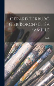 Gérard Terburg (Ter Borch) et sa famille Emile 1828-1909 Michel Author