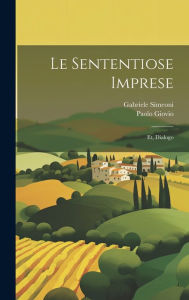 Le sententiose imprese ; et, Dialogo Paolo Giovio Author