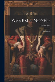 Waverly Novels: Redgauntlet Walter Scott Author