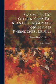 Stammliste Des Offizer-Korps Des Infanterie-Regiments Von Horn (3. Rheinisches), Issue 29; issues 1813-1901