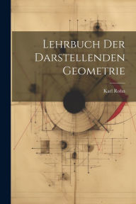 Lehrbuch der Darstellenden Geometrie Rohn Karl Author
