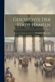Geschichte Der Stadt Hameln Friedrich Sprenger Author