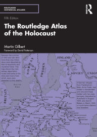 The Routledge Atlas of the Holocaust Martin Gilbert Author