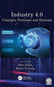 Industry 4.0: Concepts, Processes and Systems Ravi Kant Editor