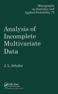 Analysis of Incomplete Multivariate Data J.L. Schafer Author