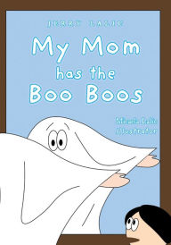 My Mom has the Boo Boos Jerry Lalic Author