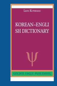 Korean--English Dictionary: N Leon Kuperman Author