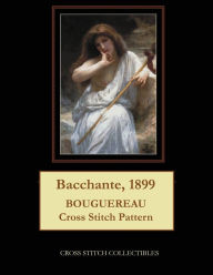 Bacchante, 1899: Bouguereau Cross Stitch Pattern Kathleen George Author
