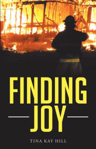 Finding Joy Tina Kay Hill Author