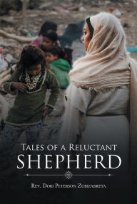 Tales of a Reluctant Shepherd Rev. Dori Peterson Zubizarreta Author