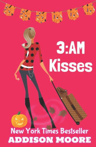 3: AM Kisses Addison Moore Author