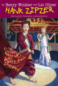 The Curtain Went Up, My Pants Fell Down (Hank Zipzer Series #11) Henry Winkler Author