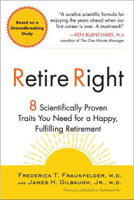Retire Right: 8 Scientifically Proven Traits You Need for a Happy, Fulfilling Retirement - Frederick T. Fraunfelder