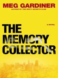 The Memory Collector (Jo Beckett Series #2) Meg Gardiner Author