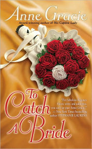 To Catch a Bride Anne Gracie Author
