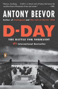D-Day: The Battle for Normandy Antony Beevor Author