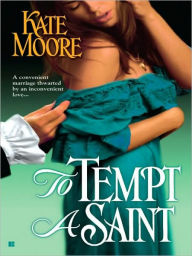 To Tempt a Saint (Sons of Sin Trilogy #1) Kate Moore Author