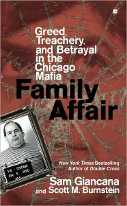 Family Affair: Greed, Treachery, and Betrayal in the Chicago Mafia - Sam Giancana