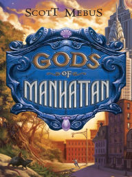 Gods of Manhattan Scott Mebus Author