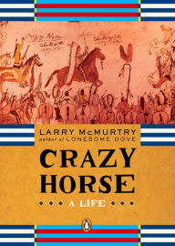 Crazy Horse: A Life Larry McMurtry Author
