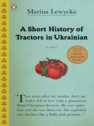 A Short History of Tractors in Ukrainian Marina Lewycka Author