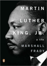 Martin Luther King, Jr.: A Life Marshall Frady Author