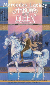 Arrows of the Queen (Heralds of Valdemar Series #1) Mercedes Lackey Author