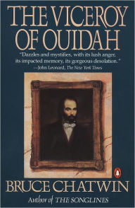 The Viceroy of Ouidah Bruce Chatwin Author