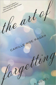 The Art of Forgetting: A Novel - Camille Noe Pagan