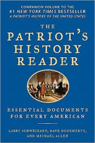 The Patriot's History Reader: Essential Documents for Every American Larry Schweikart Author
