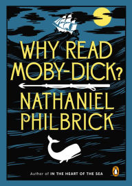 Why Read Moby-Dick? Nathaniel Philbrick Author