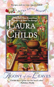 Agony of the Leaves (Tea Shop Series #13) Laura Childs Author