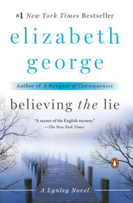 Believing the Lie (Inspector Lynley Series #17) Elizabeth George Author