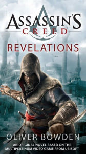 Assassin's Creed: Revelations Oliver Bowden Author