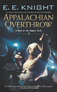 Appalachian Overthrow E. E. Knight Author