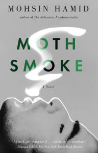 Moth Smoke Mohsin Hamid Author