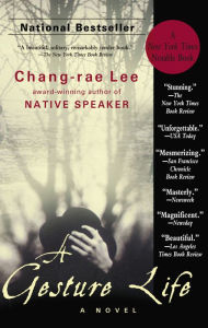A Gesture Life: A Novel Chang-rae Lee Author