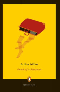 Death of a Salesman Arthur Miller Author