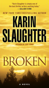 Broken (Will Trent Series #4) Karin Slaughter Author