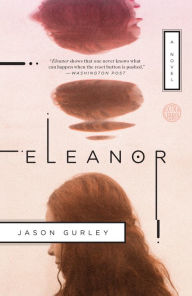 Eleanor: A Novel Jason Gurley Author