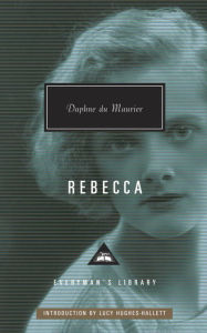 Rebecca: Introduction by Lucy Hughes-Hallett Daphne du Maurier Author