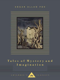 Tales of Mystery and Imagination: Illustrated by Arthur Rackham Edgar Allan Poe Author