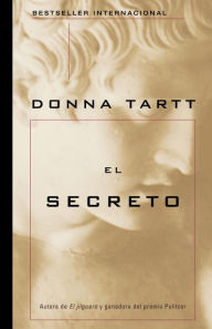 El secreto (The Secret History) Donna Tartt Author