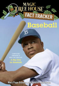 Magic Tree House Fact Tracker #37: Baseball: A Nonfiction Companion to Magic Tree House #29: A Big Day for Baseball Mary Pope Osborne Author