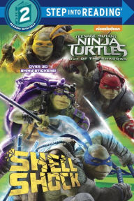 Shell Shock (Teenage Mutant Ninja Turtles: Out of the Shadows) Random House Author