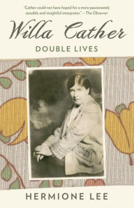 Willa Cather: Double Lives Hermione Lee Author
