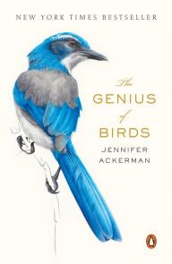 The Genius of Birds Jennifer Ackerman Author