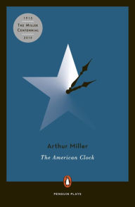 The American Clock Arthur Miller Author
