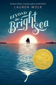 Beyond the Bright Sea Lauren Wolk Author